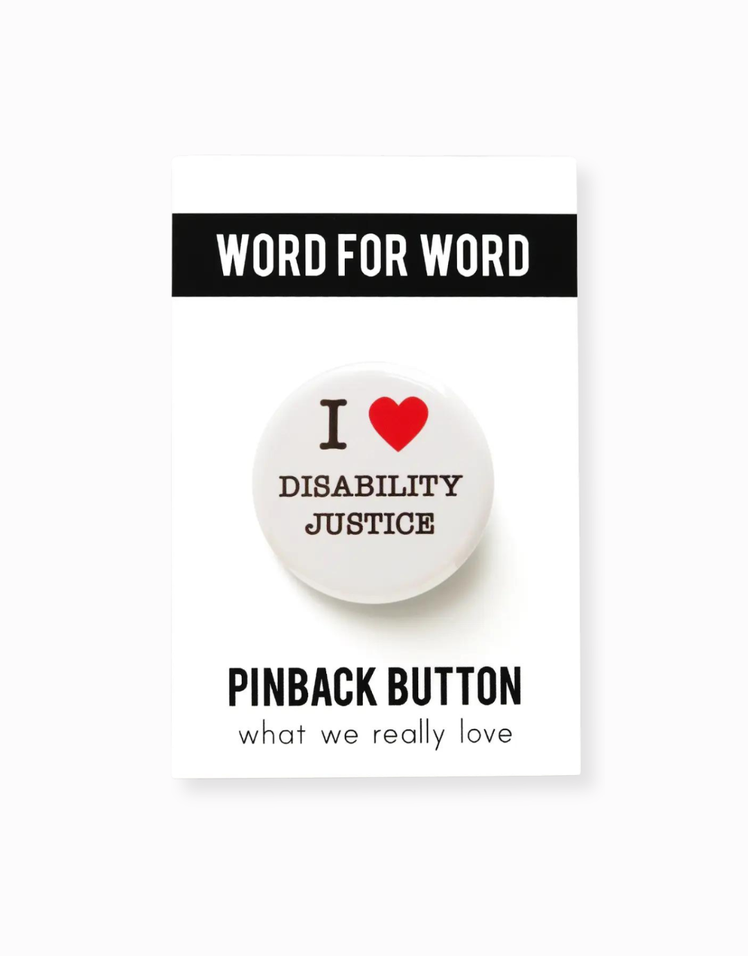 I Love Disability Justice Button