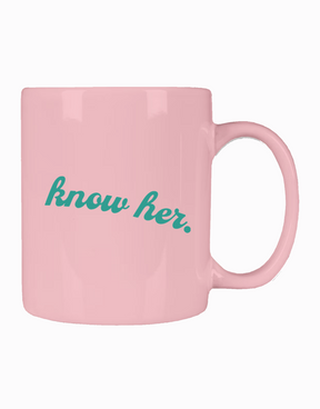 You Should Know Her Mug