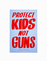 Protect Kids Not Guns Poster
