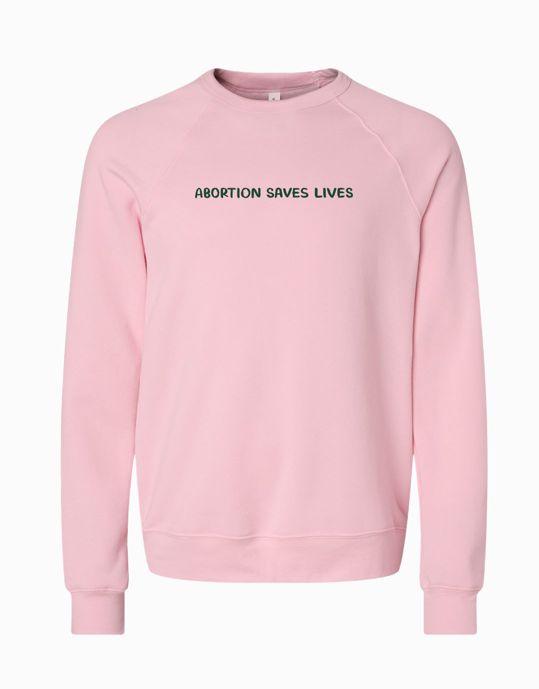 Abortion Saves Lives Sweatshirt