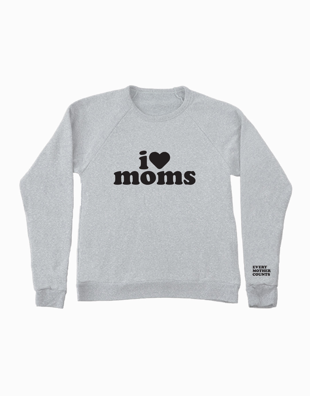 I Love Moms Sweatshirt
