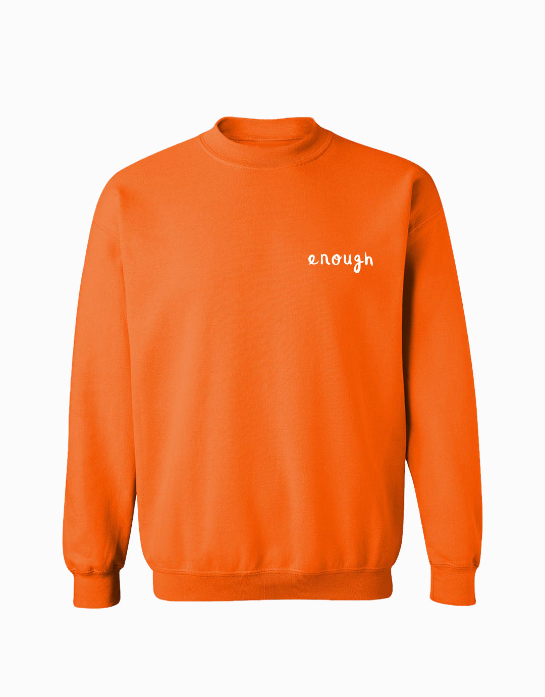 Enough Sweatshirt- Orange