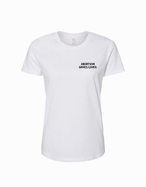 Abortion Saves Lives Tee