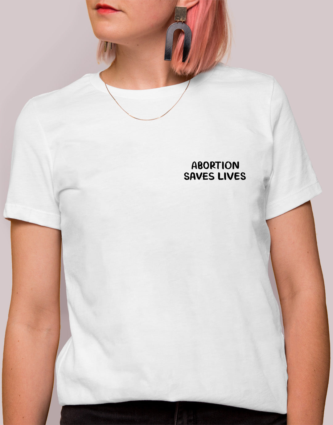 Abortion Saves Lives Tee