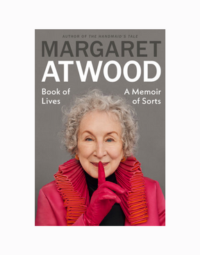 Book of Lives: A Memoir of Sorts by Margaret Atwood