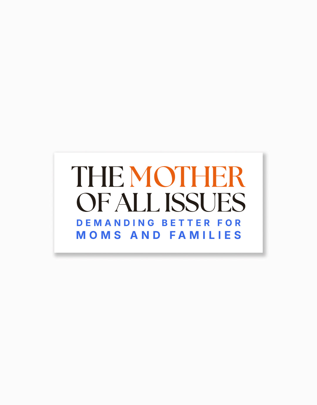 Mother of All Issues Stickers