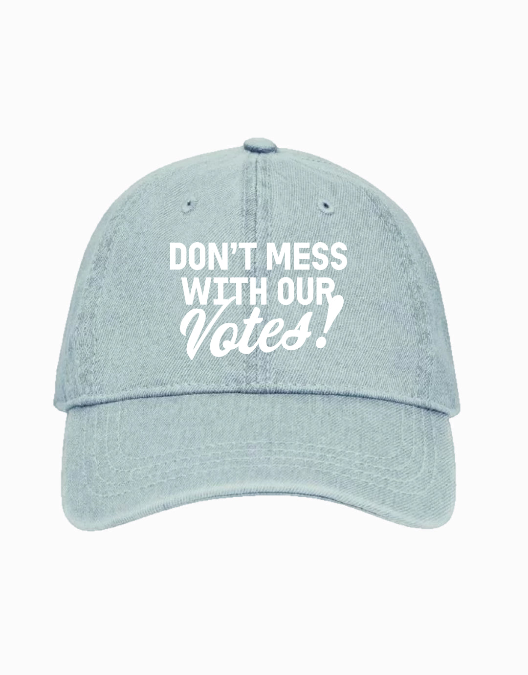 Don't Mess With our Votes Denim Hat
