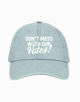 Don't Mess With our Votes Denim Hat