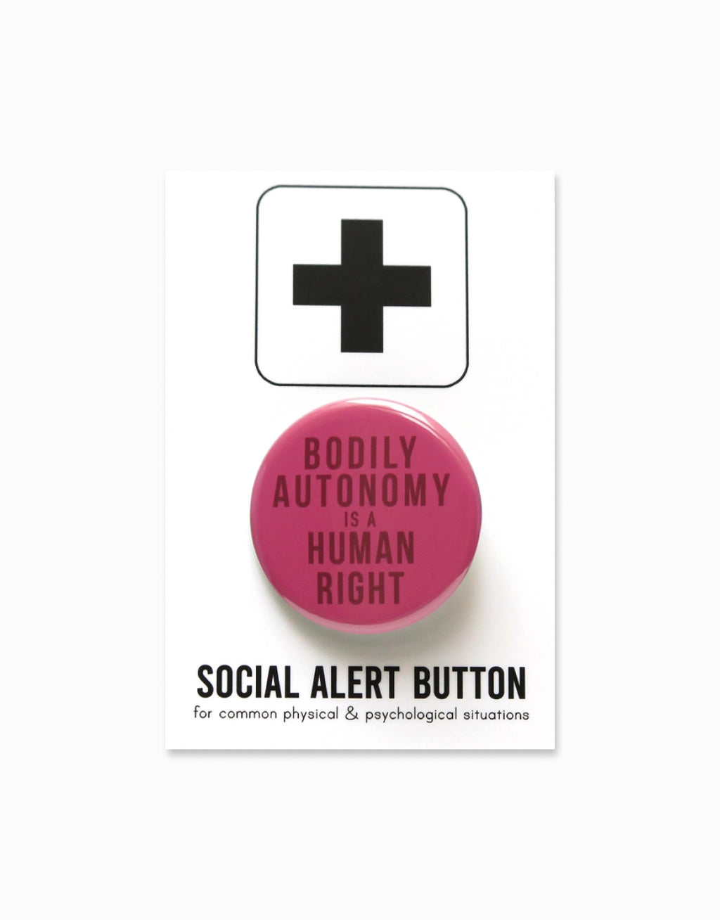 Bodily Autonomy Is Human Right Button