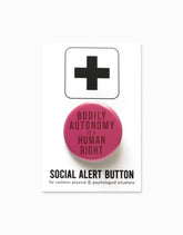 Bodily Autonomy Is A Human Right Button