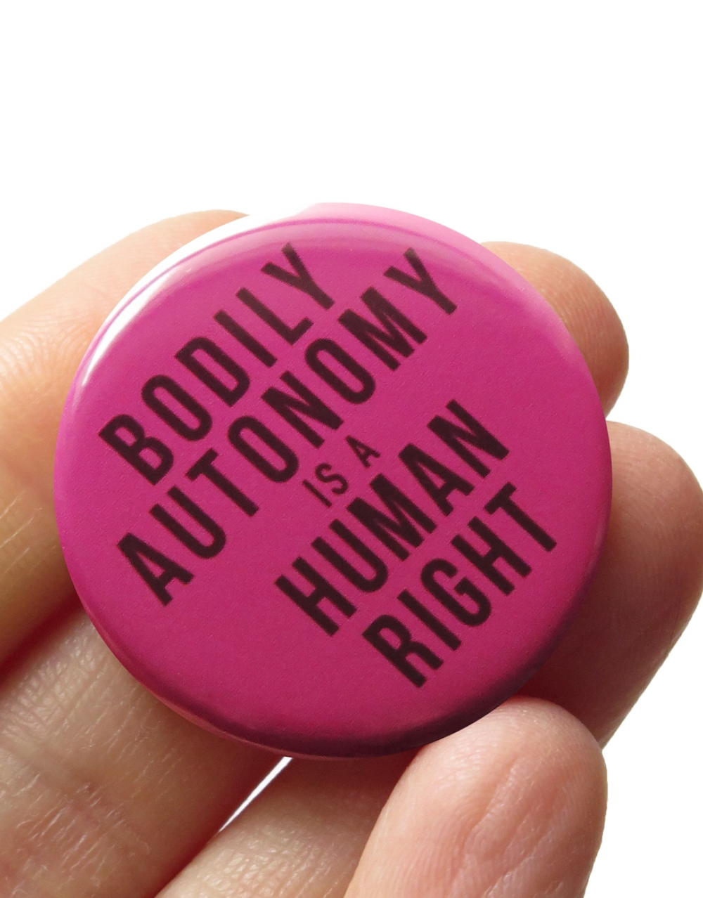 Bodily Autonomy Is A Human Right Button | Word for Word | Social Goods