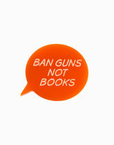 Ban Guns Not Books Acrylic Pin