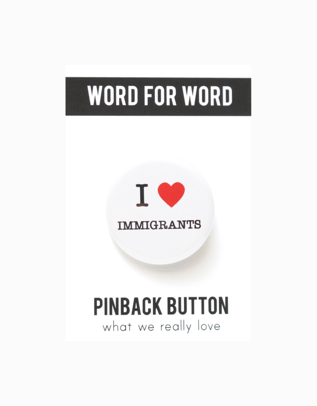 I Love Immigrants Button