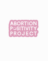 Abortion Positivity Project Sticker