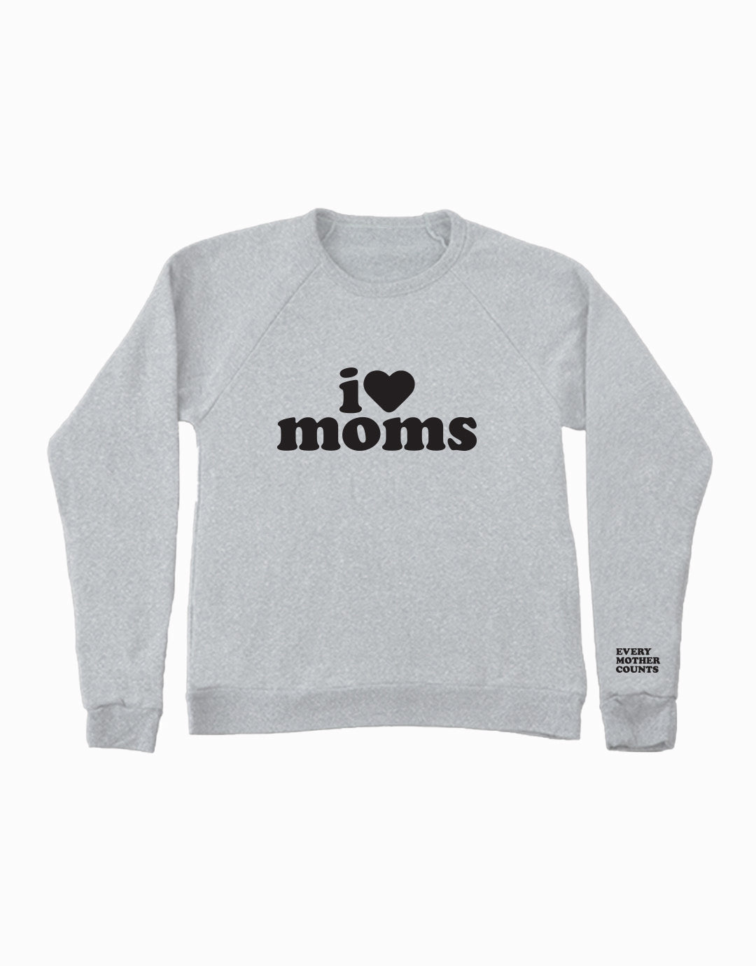 I Love Moms Sweatshirt