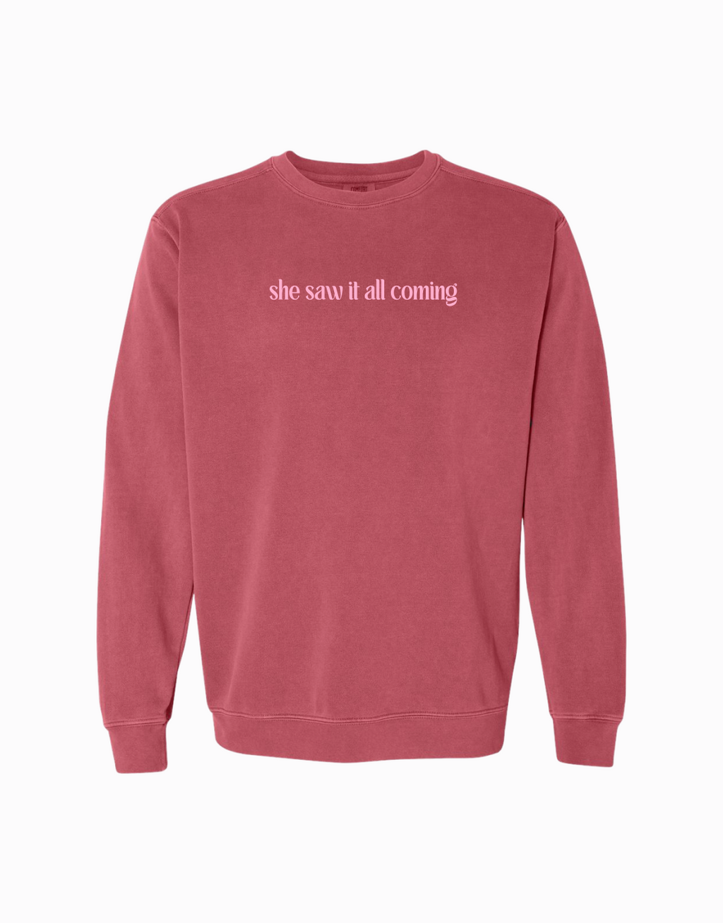 She Saw It All Coming Sweatshirt