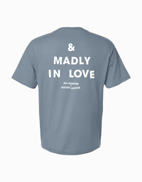 Deeply Irritable & Madly in Love T-Shirt