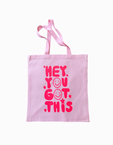 Hey You Got This Tote