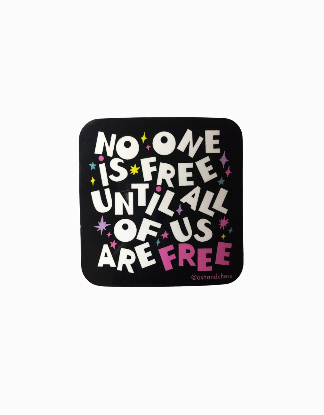 No One Is Free Sticker
