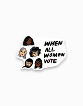 When All Women Vote Sticker
