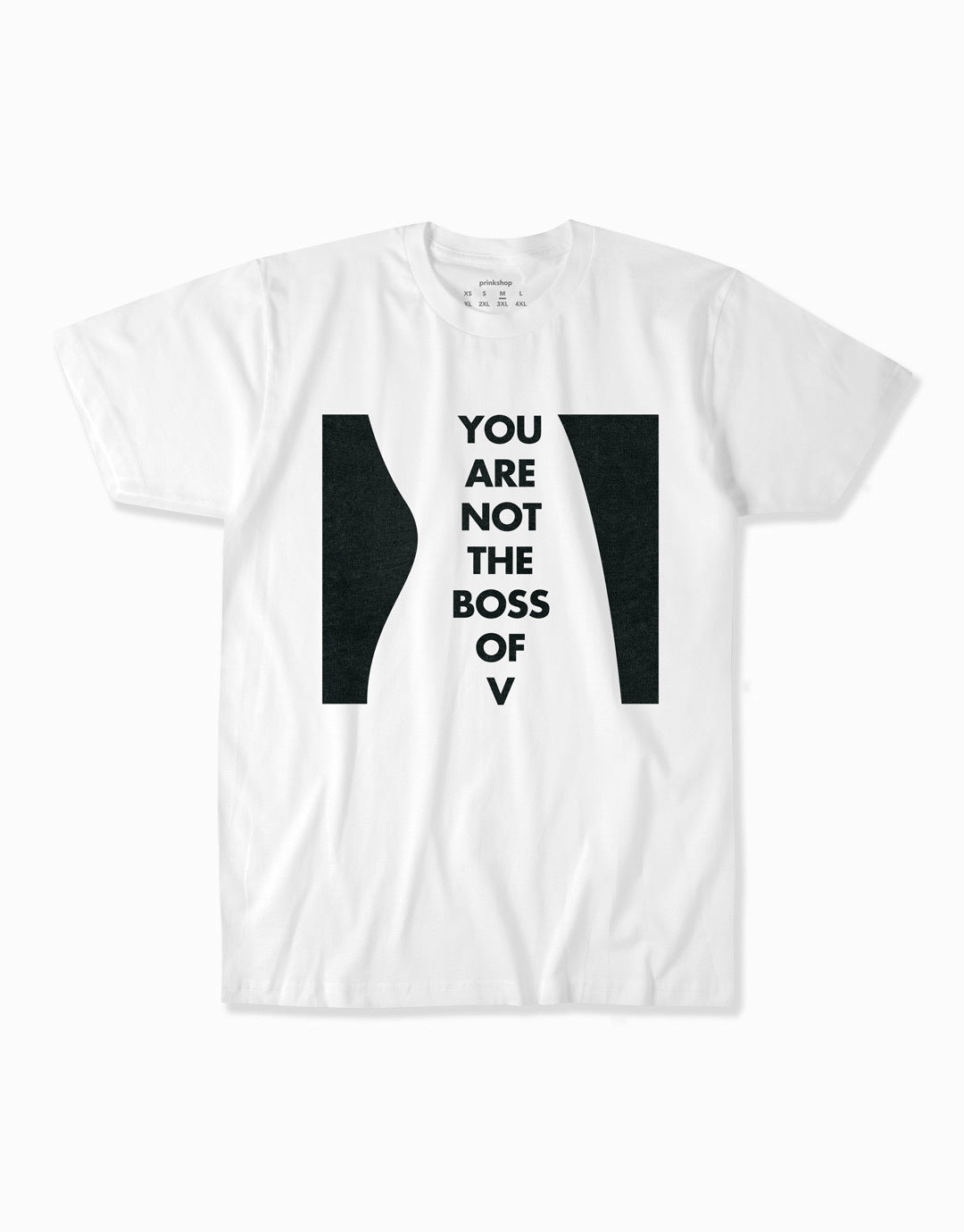 You are Not the Boss of V T-Shirt