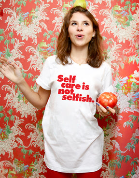Self Care is Not Selfish Tee