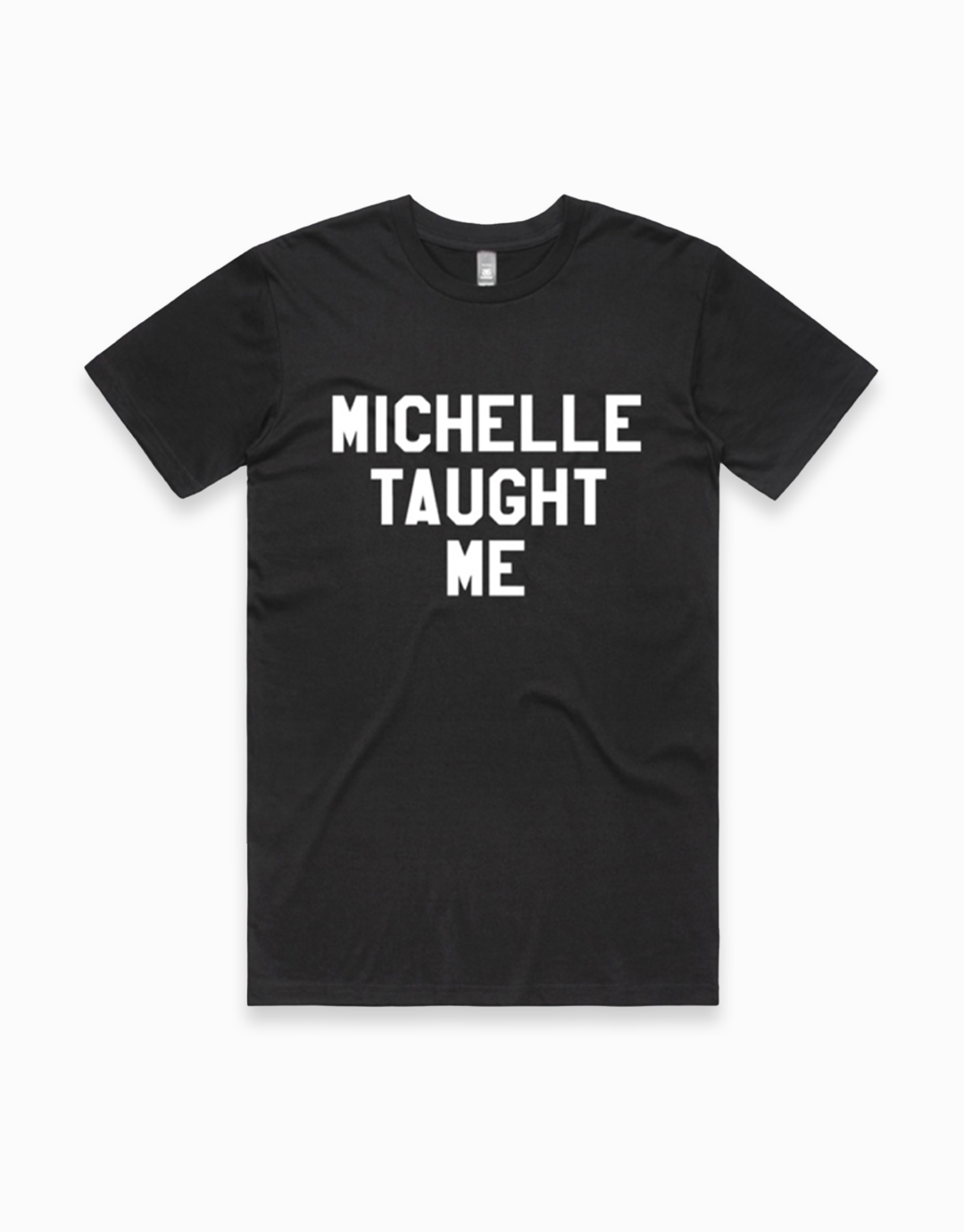 Michelle Taught Me T-shirt