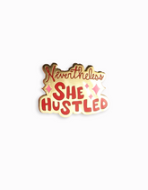 Nevertheless She Hustled Enamel Pin - Red